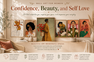 Beautiful Wall Art for Women: Decorating With Art That Celebrates Confidence, Beauty, and Self Love