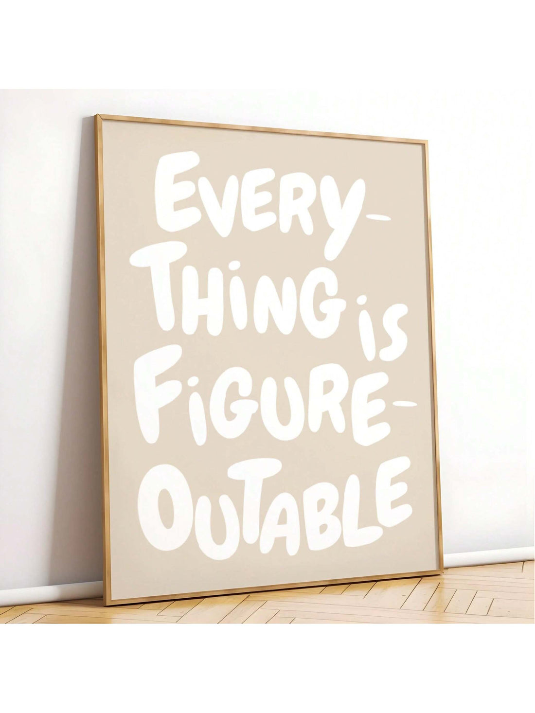This beautiful canvas print features the inspirational phrase "Everything Is Figureoutable", designed to bring motivation and positivity to your home or office. Made with high-quality materials and a modern aesthetic, it serves as a constant reminder to believe in yourself and overcome any challenges. Perfect for anyone seeking inspiration and a stylish touch to their space.