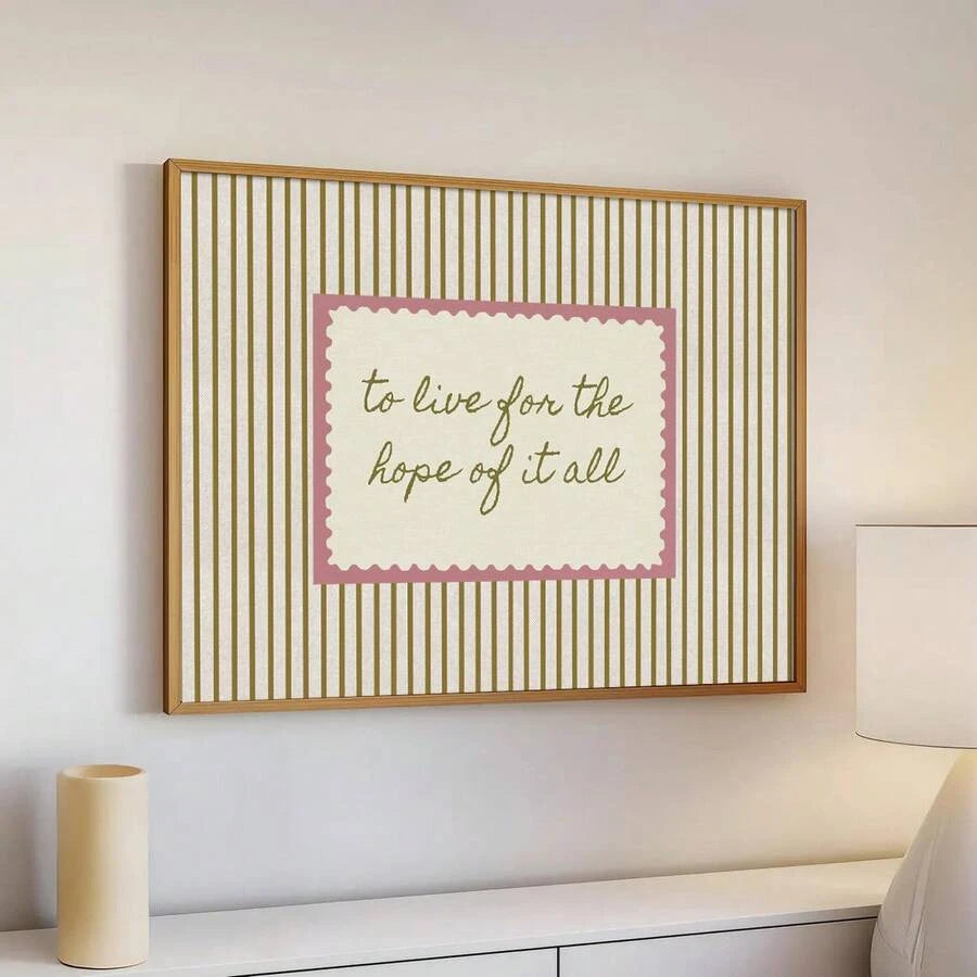 To Live For The Hope Of It All striped poster