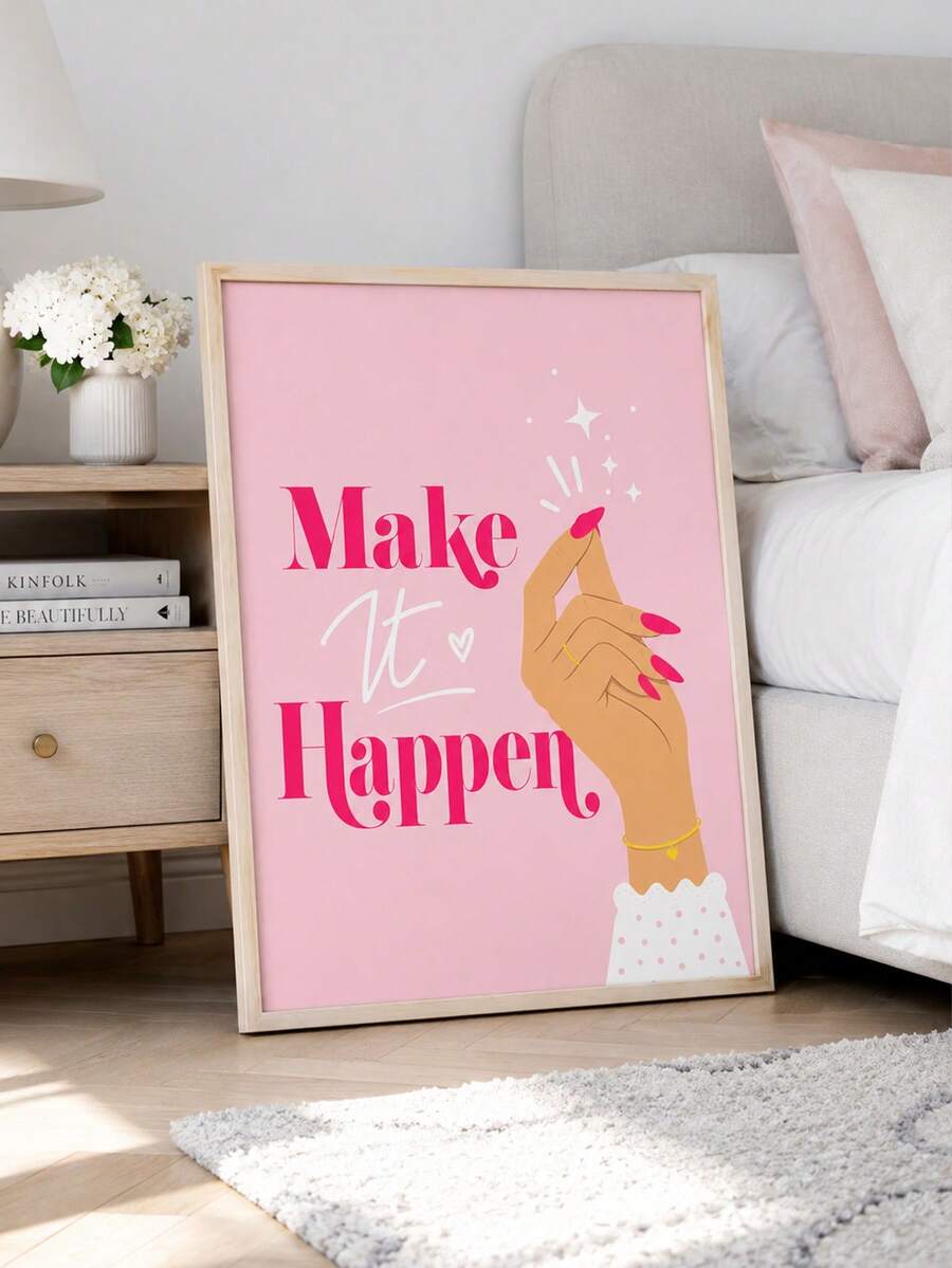 Make It Happen pink motivational poster above a modern bed