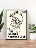 Funny shower karaoke club bathroom poster with hand drawn shower head