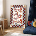 Playroom wall art with this room was made for playing quote in red lettering and checker border