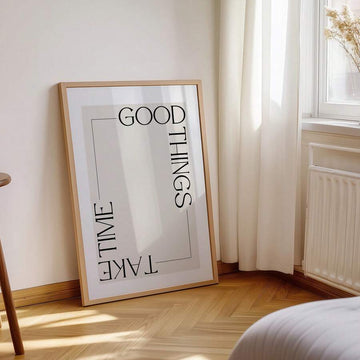 Good Things Take Time minimalist typography poster