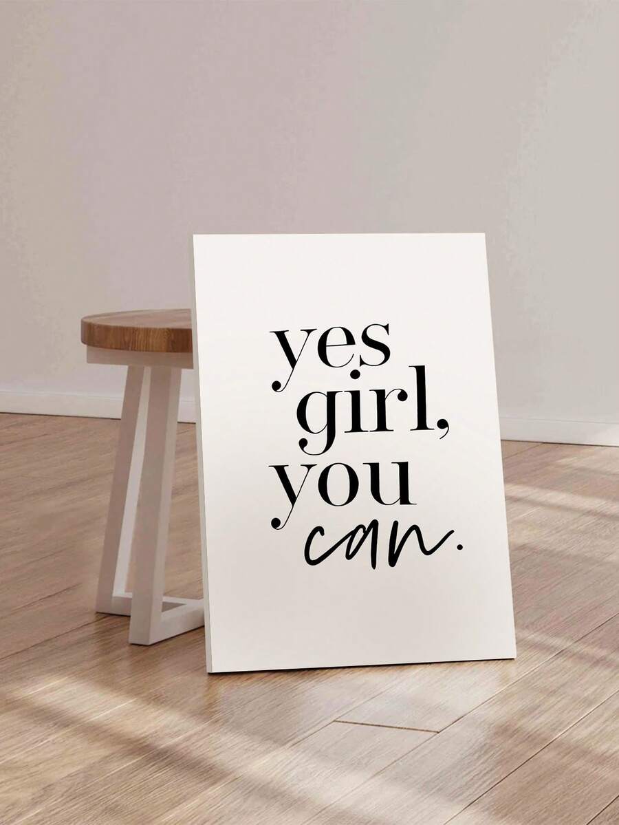 Unframed Yes Girl You Can motivational print beside a wooden stool