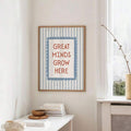 Great Minds Grow Here Canvas poster with blue striped educational style. Perfect for classrooms, nurseries, playrooms, study spaces, and children's rooms.