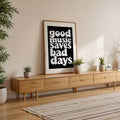 Good music saves bad days typography print with a natural wood frame
