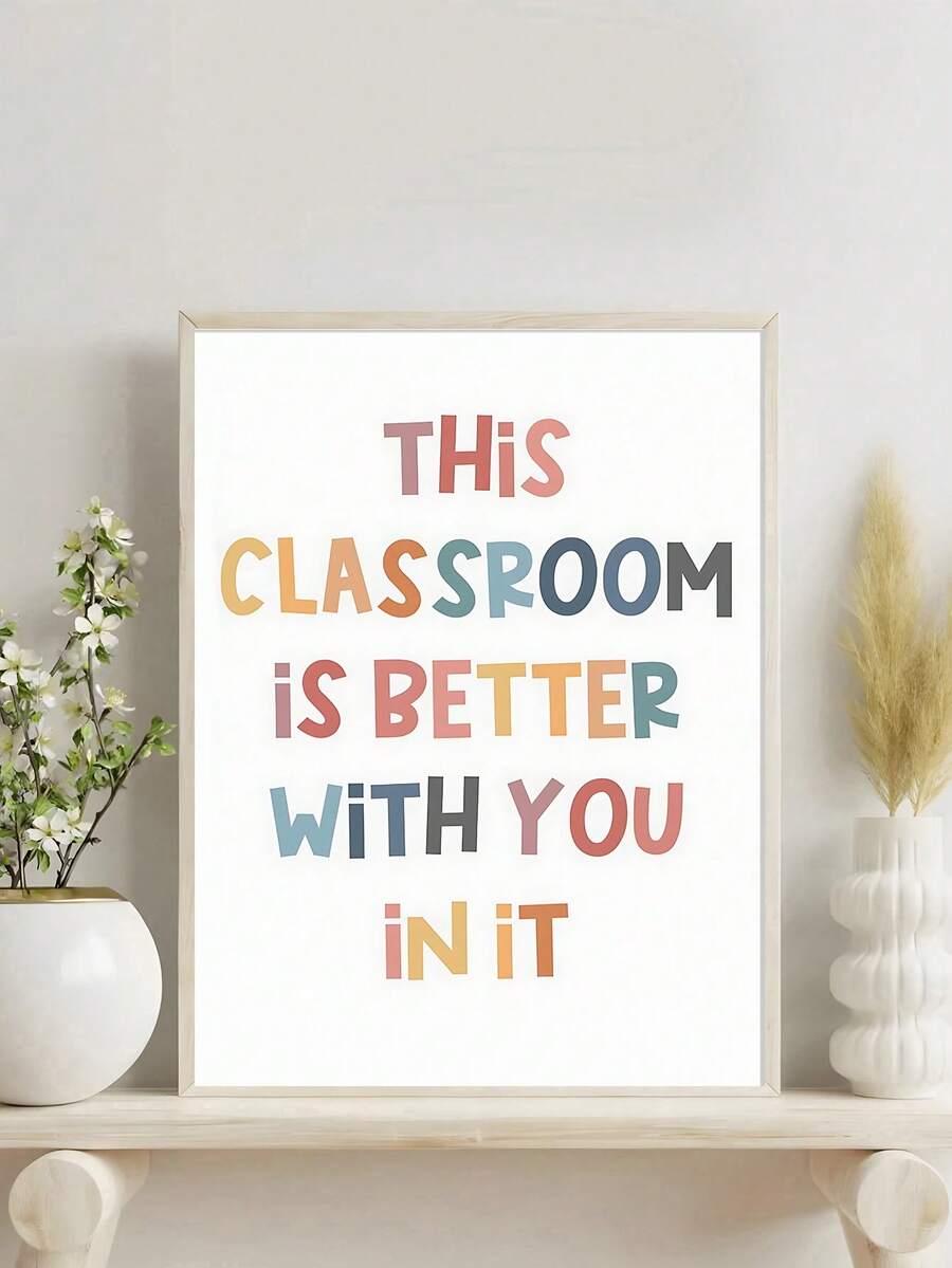 This classroom is better with you in it pastel teacher wall art