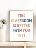 Pastel this classroom is better with you in it framed wall print