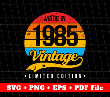 Made In 1985 Svg, 1985 Limited Edition, Vintage 1985 Svg, Svg File, Png Sublimation File