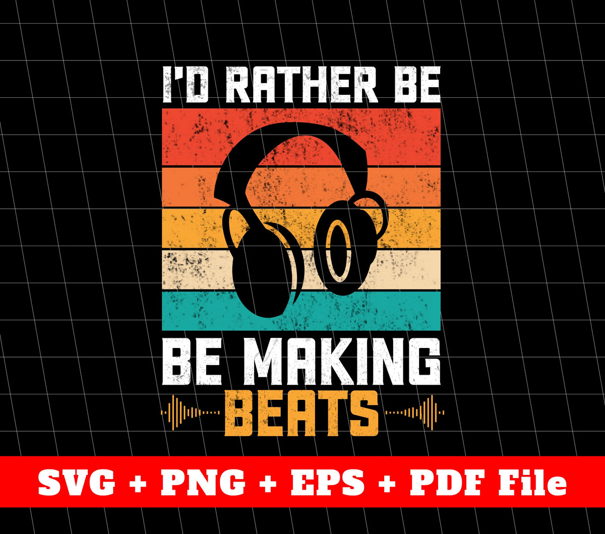 I'd Rather Be Making Beats, Retro Headphone Svg, SVG Files, PNG Sublimation File