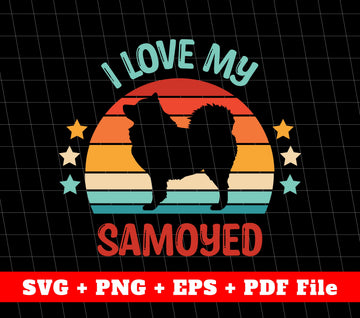 I Love My Samoyed Svg, Retro Samoyed Svg, SVG Files, PNG Sublimation File