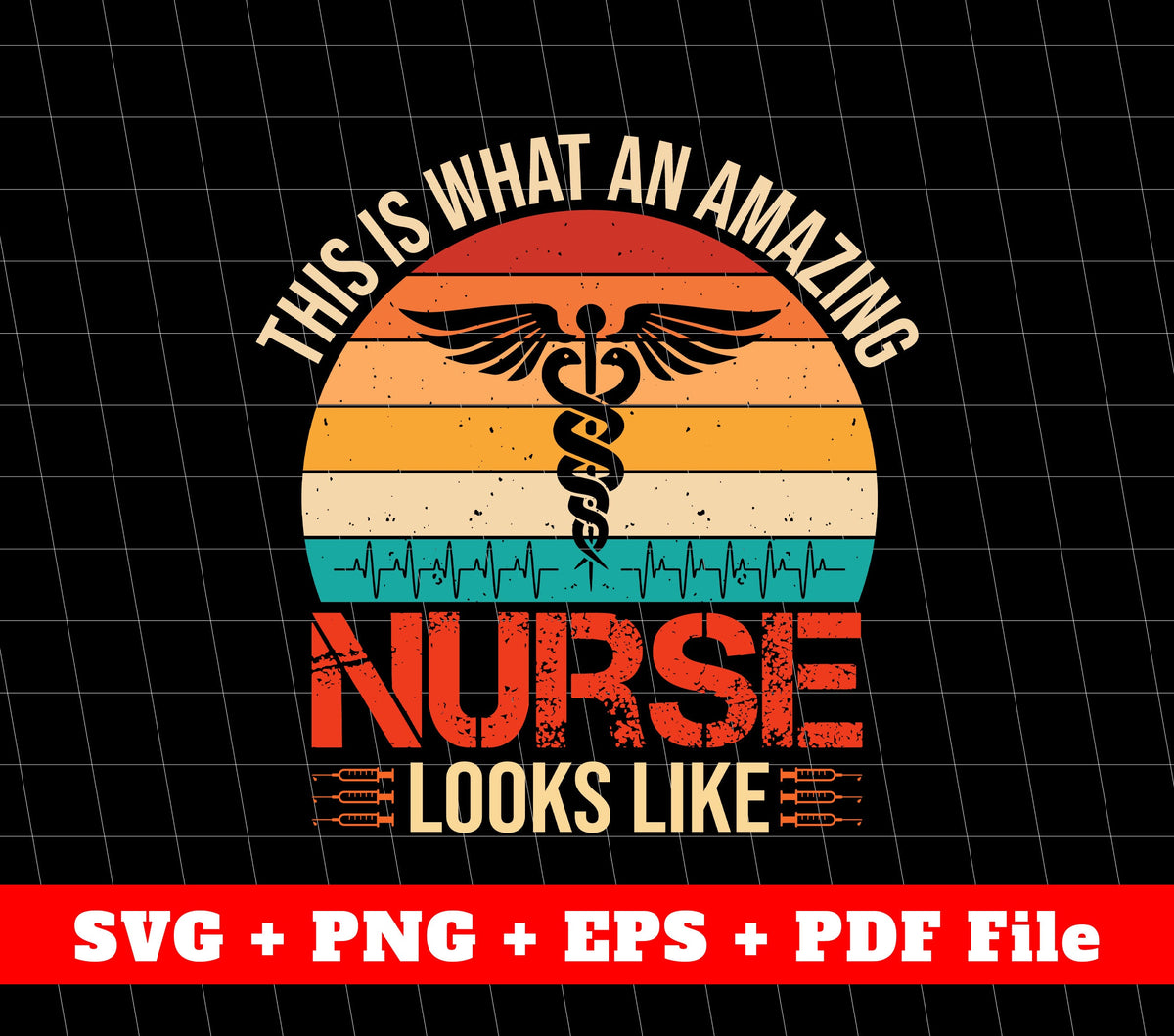 This Is What An Amazing Nurse Looks Like, Retro Nurse, SVG Files, PNG Sublimation File