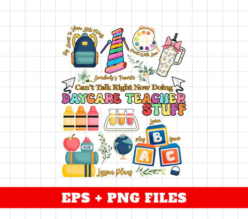 Day Care Teacher Stuff, Can't Talk Right Now Doing, Love Teacher, Digital Files, Png Sublimation