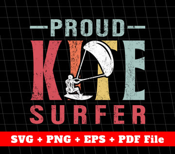 Proud Of Kite Surfer, Retro Kite Surfer, Surfering, SVG Files, PNG Sublimation File
