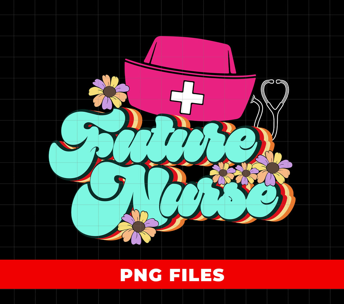 Future Nurse, Registered Nurse, Love Nurse, Nurse Lover Gift, Digital Files, Png Sublimation