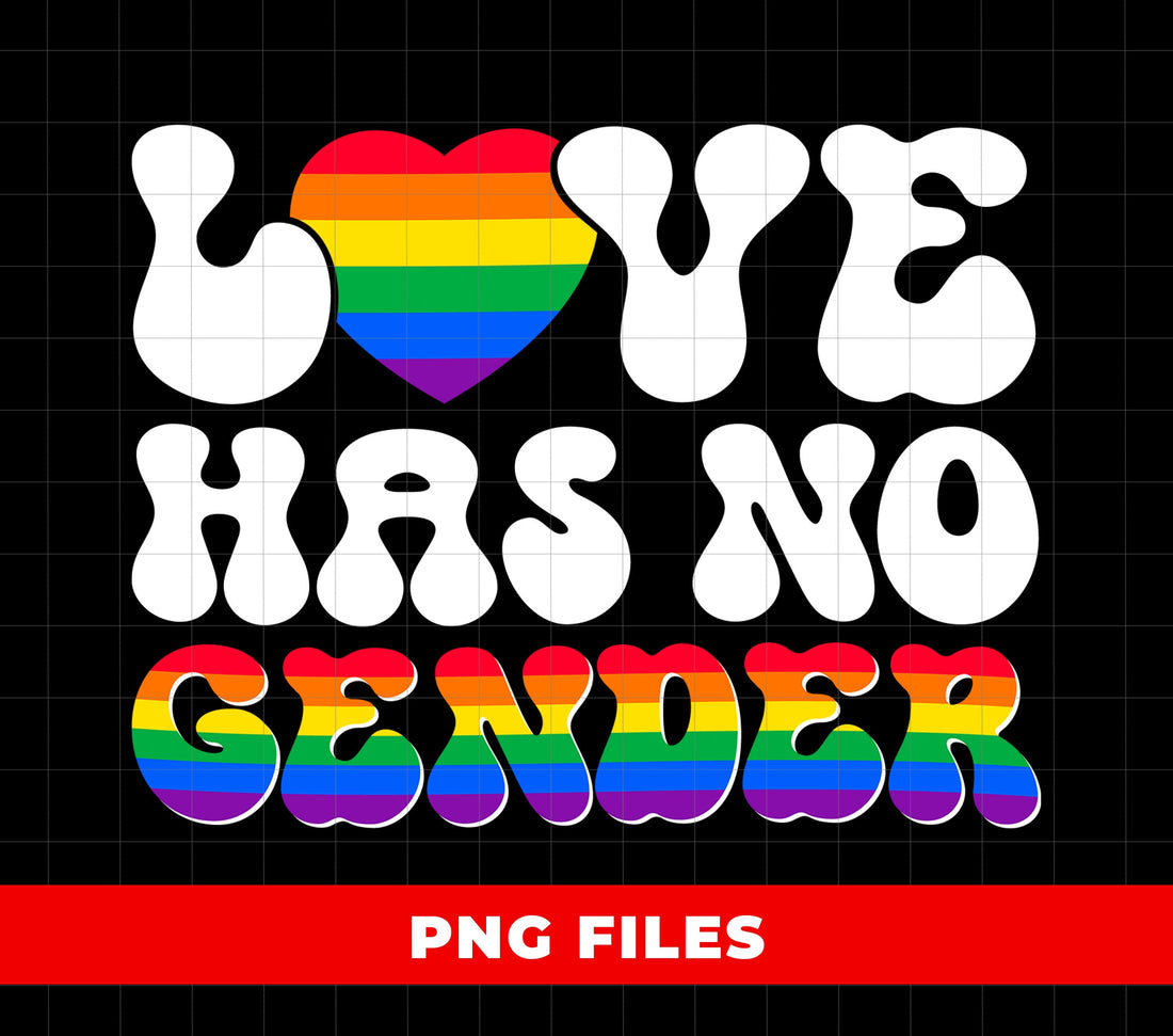 Lgbt Pride, Love Has No Gender, Rainbow Lgbt, Lgbtq Gift, Digital Files, Png Sublimation