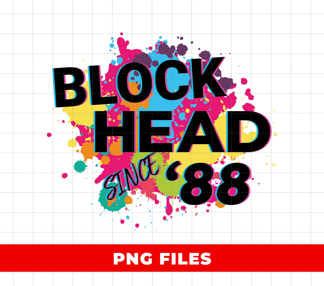 Block Head Since 88, Colorful Paint Drop, Block Head, Digital Files, Png Sublimation