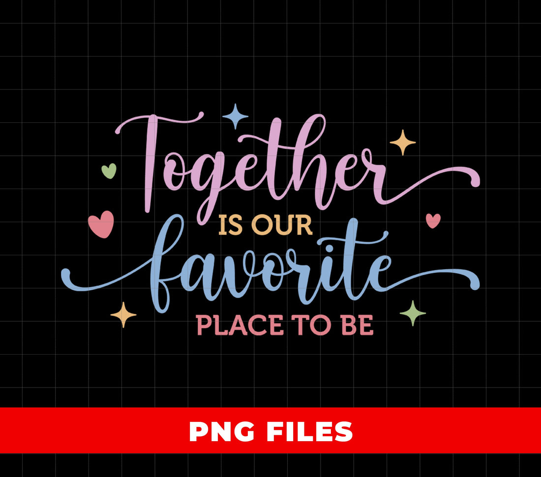 Together Is Our Favorite Place To Be PNG, Pastel Quote PNG, Romantic Couple Shirt Design