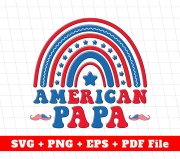 American Papa, Father_s Day Gifts, Rainbow American, Svg Files, Png Sublimation