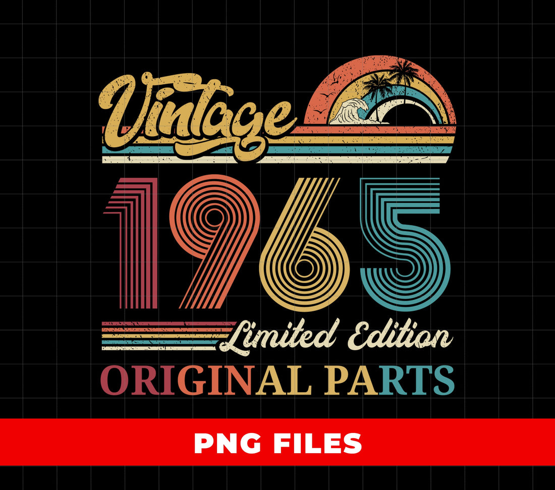 Vintage 1965 PNG, Retro Sunset Birthday Sublimation, Limited Edition Graphic, Birthday Gift Idea, Original Part Retro Design, 1965 Birthday Gift