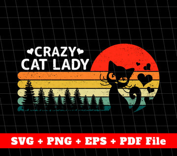 Crazy Cat Lady, Retro Cat, Retro Lovely Cat, Cat Vintage, Svg Files, Png Sublimation