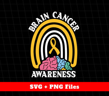 Brain Cancer Awareness, Be Strong, Cancer Against, Svg Files, Png Sublimation