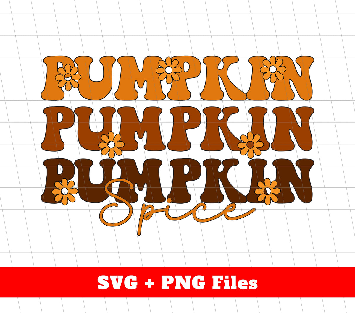 Pumpkin Spice, Thankful's Day, Thanksgiving Season, Svg Files, Png Sublimation