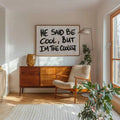 He Said Be Cool But I’m The Coolest quote canvas