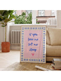 Elevate your space with the Charming 'If You Love Me, Let Me Sleep' wall art. This aesthetic canvas print blends subtle humor with stylish design, making it an ideal addition to bedrooms or offices. Crafted to enhance any environment, it offers a gentle reminder to prioritize rest, adding both personality and warmth to your décor. Its quality canvas ensures lasting vibrancy and durability, perfectly suited for those seeking a tasteful yet playful decorative touch.