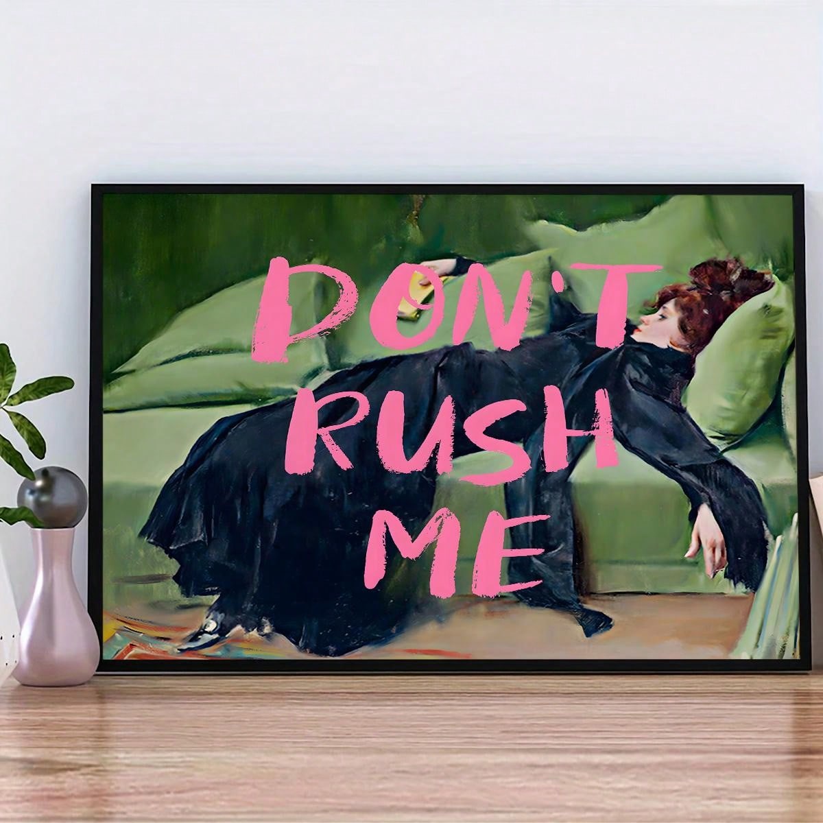 Elevate your living space with our "Don't Rush Me" modern canvas art poster. With its stylish design, this unframed painting will surely bring a touch of sophistication to any room. Add a unique and artistic touch to your home decor while creating a calm and serene atmosphere.