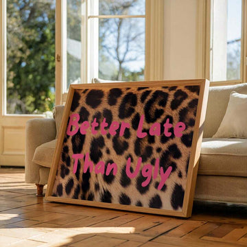 Better Late Than Ugly leopard print framed wall art