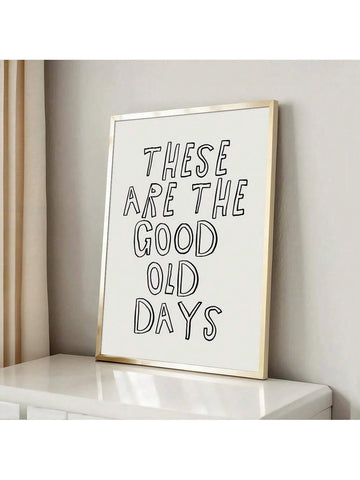Elevate your space with the Good Old Days Canvas Poster, featuring a minimalist design and motivational message. Perfect for modern spaces, this poster serves as a constant reminder to embrace the present and look towards a bright future. Made with high-quality canvas, it's a timeless addition to any room.