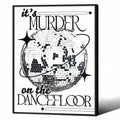 Black and white framed poster with disco ball star accents and text it is Murder on the Dancefloor