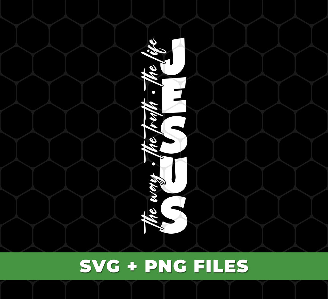 The Way, The Truth, The Life, Love Jesus, Christian Gift, Digital Files, Png Sublimation