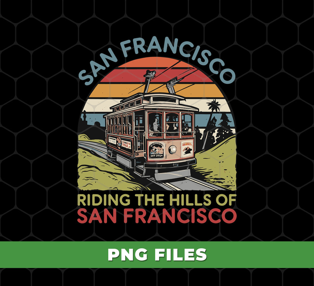 San Francisco, Riding The Hills Of San Francisco, Train Way, Digital Files, Png Sublimation