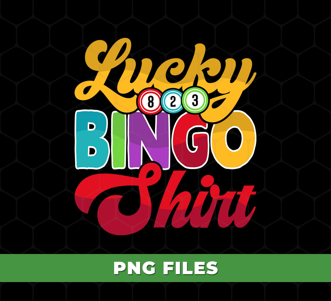 Lucky Bingo Shirt, Lucky Bingo, Lucky Number, Bingo Lover, Digital Files, Png Sublimation