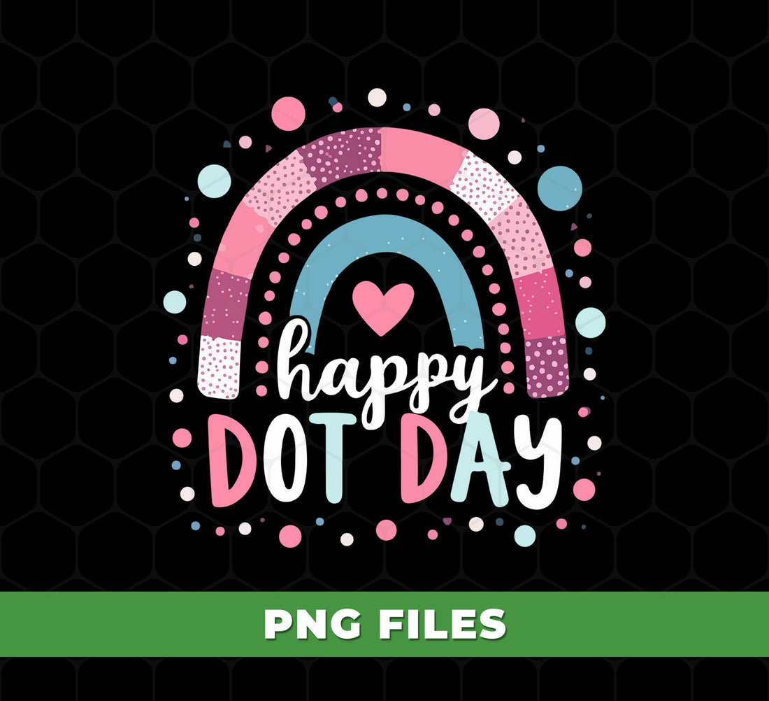 Happy Dot Day, Dot Day Celebrate, Pink Blue Rainbow, PNG For Shirt, PNG Sublimation