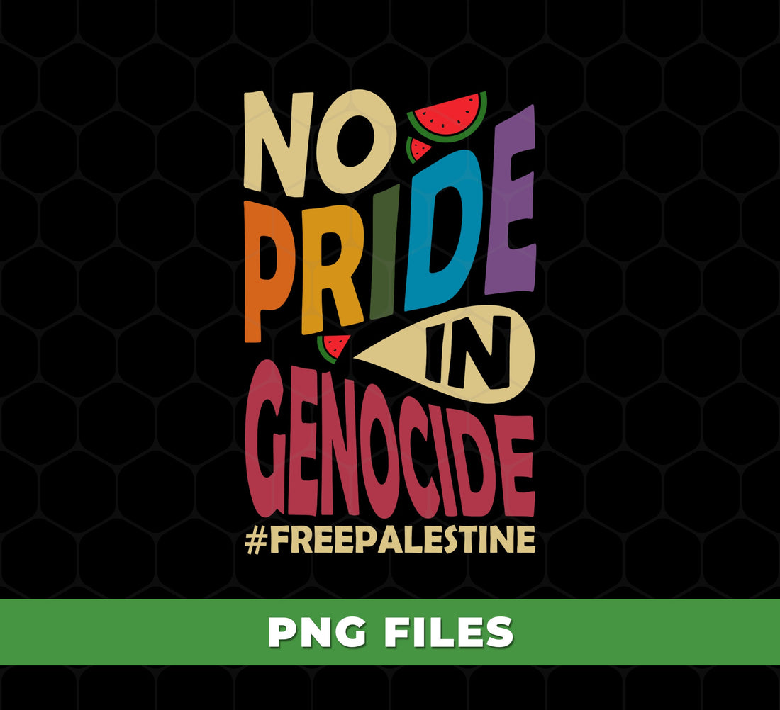 No Pride In Genocide, Gay Pride, Free Palestine. Palestine Pride, Digital Files, Png Sublimation