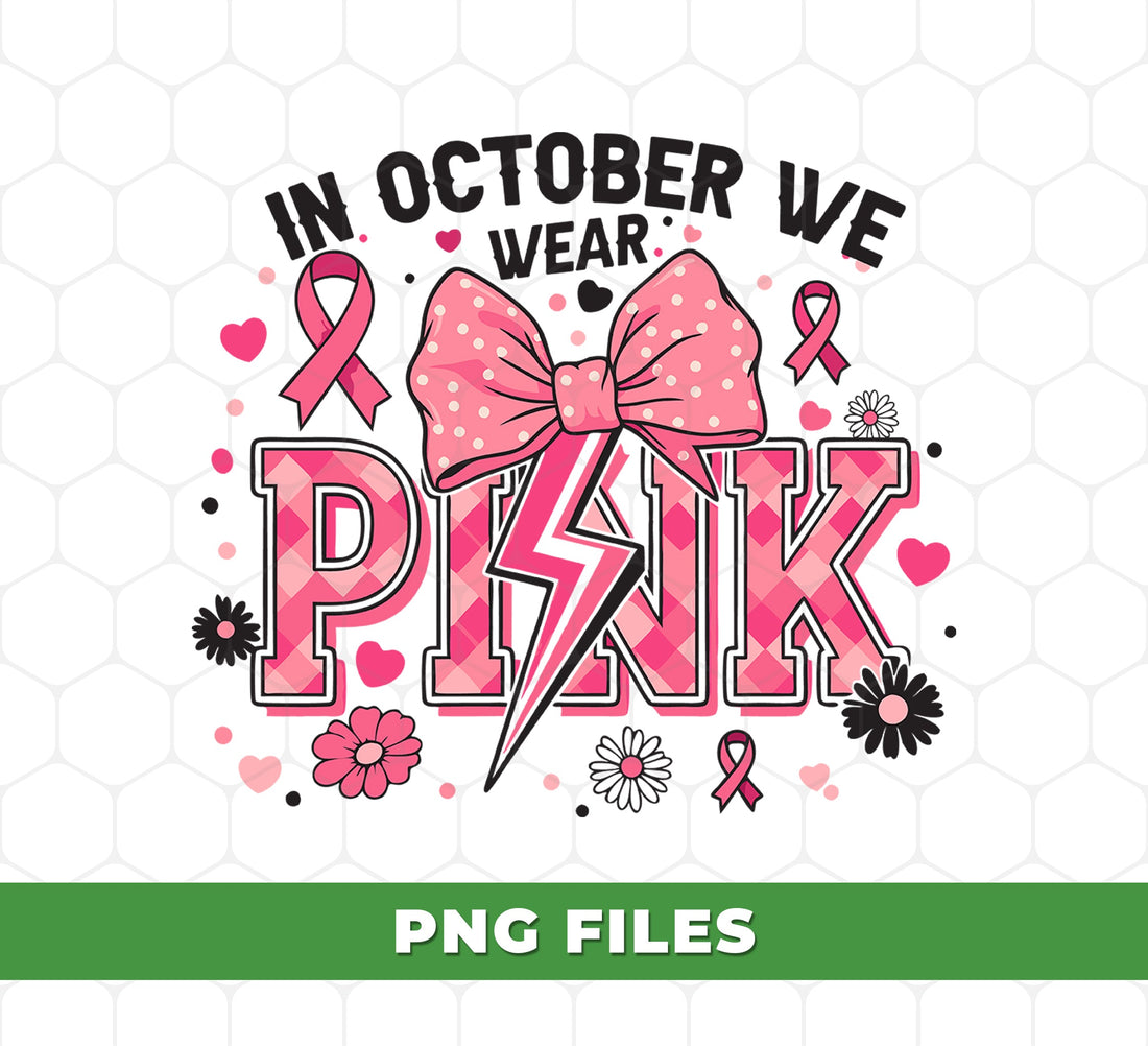 Pink Bow, In October We Wear Pink, Happy October, Breast Cancer, Digital Files, Png Sublimation