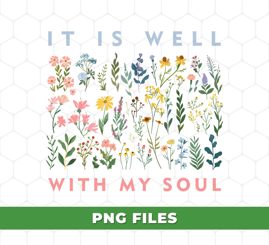 It Is Well With My Soul, Christian Floral, Bible Verse, Digital Files, Png Sublimation