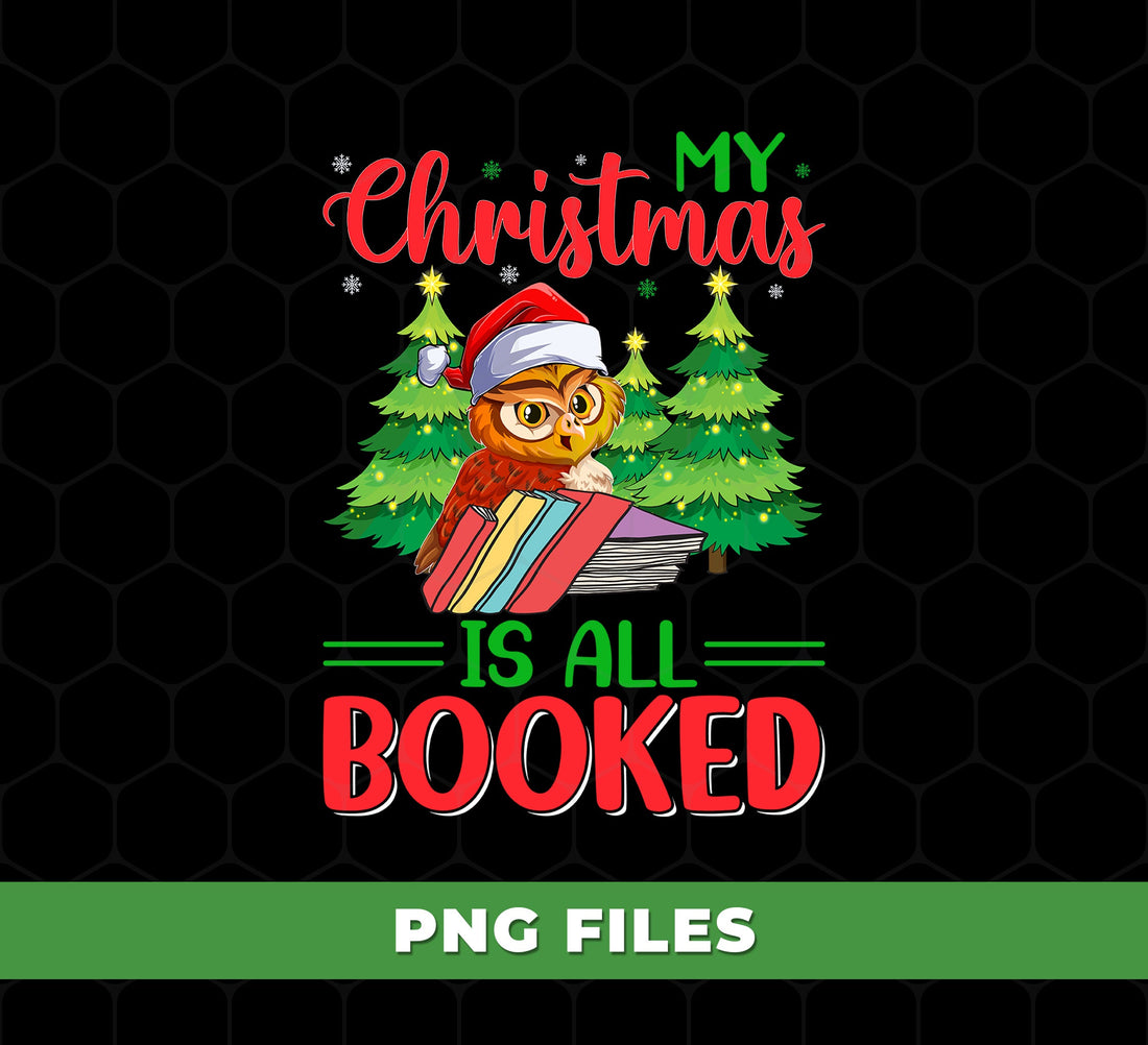 My Christmas Is All Booked Owl With Santa Hat And Books, PNG For Shirts, PNG Sublimation