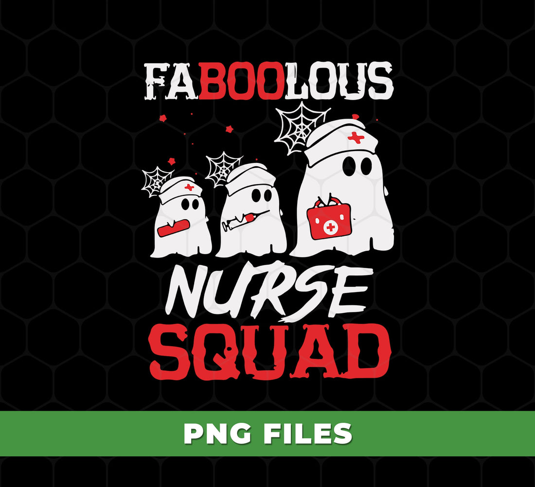Faboolous Nurse Squad Ghost Png, Funny Nurse Halloween Png, Spooky Nurse Ghost Clipart PNG, Cute Medical Halloween Shirt PNG File