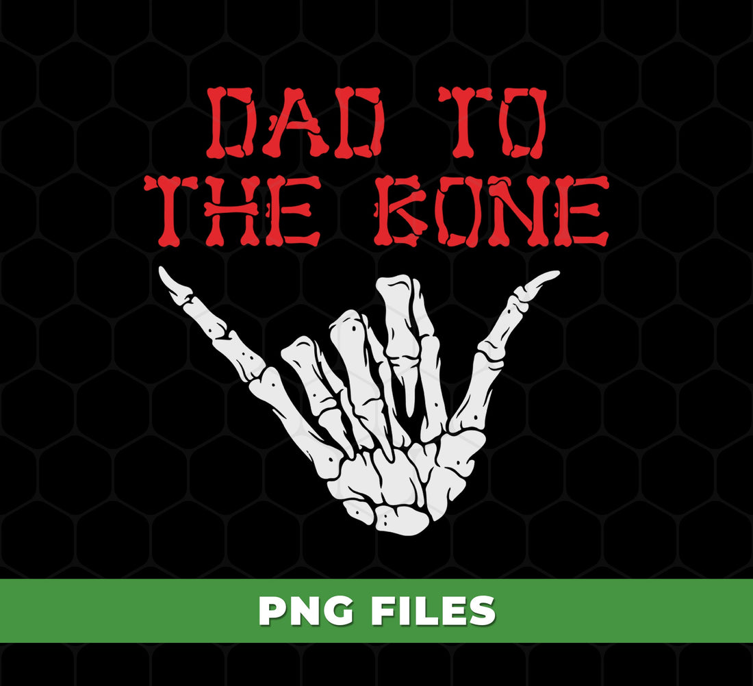 Dad to the Bone Png, Skeleton Hand Dad Png, Funny Dad Halloween Shirt Png, Cool Rocker Dad Clipart, Spooky Dad PNG File for Sublimation