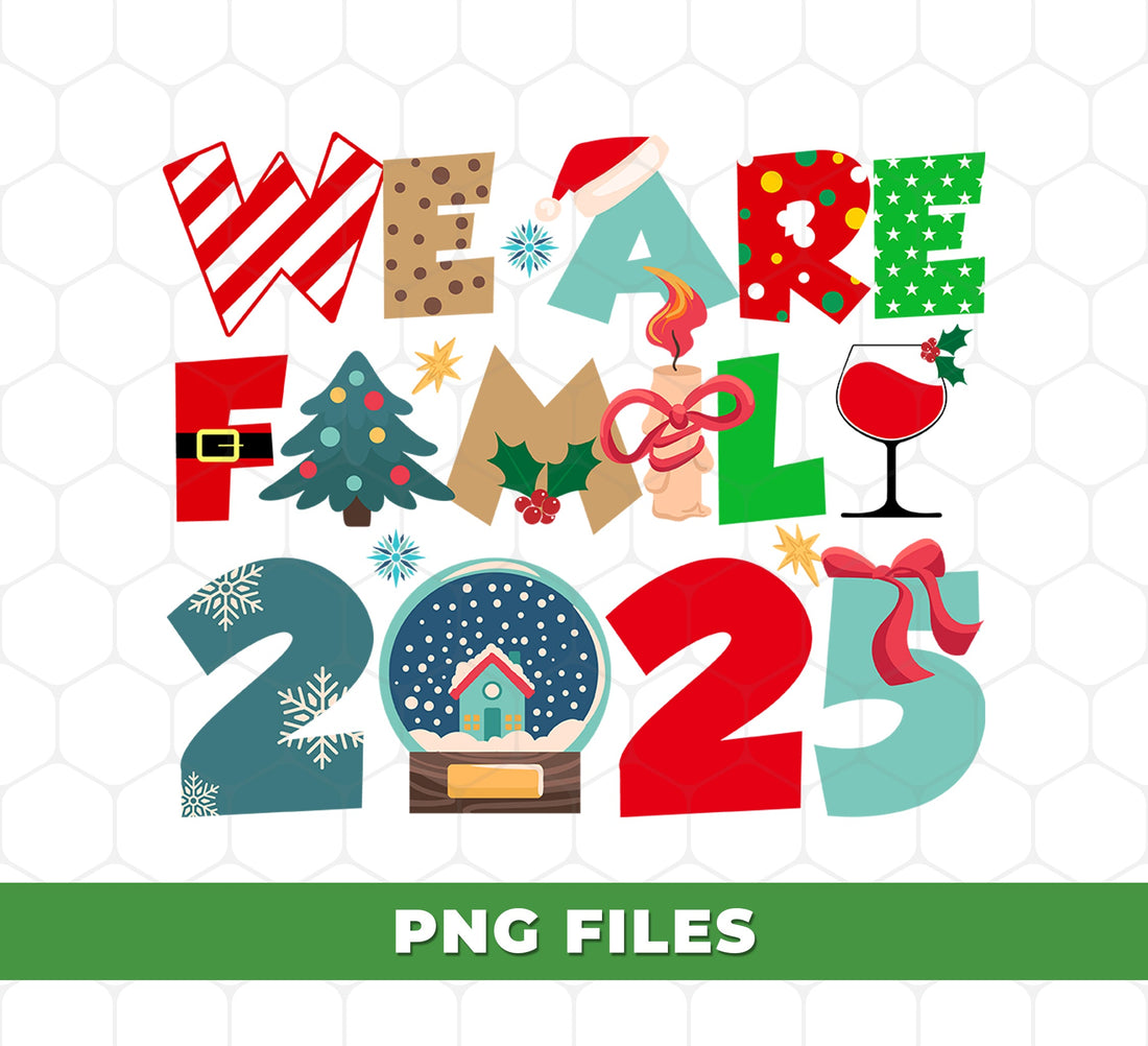 We Are Family 2025 PNG, Christmas Family Matching Shirt Design, Xmas Sublimation Clipart, Holiday Group Shirt PNG, Family Reunion 2025