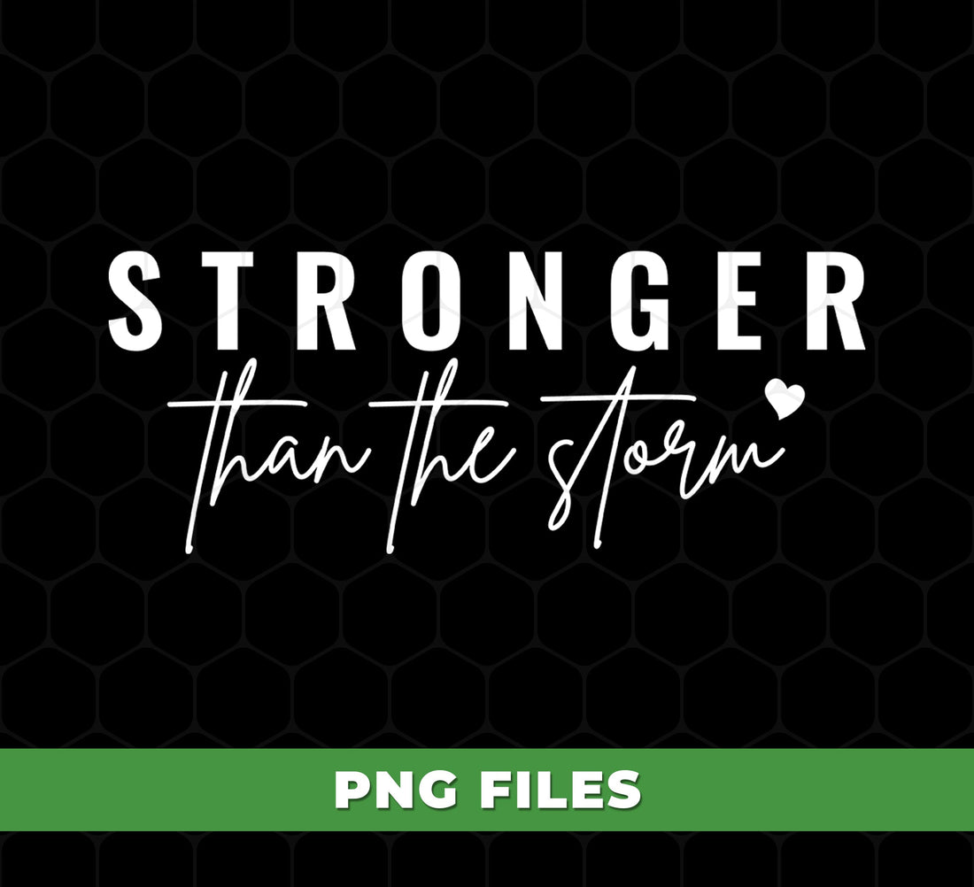 Stronger Than The Storm PNG, Inspirational Quote PNG, Motivational Saying Clipart, Positive Affirmation PNG, Uplifting Words PNG, Funny Saying