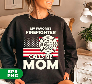 Firefighter Lover Gift, My Favorite Firefighter Calls Me Mom, Vintage Gift, Digital Files, Png Sublimation