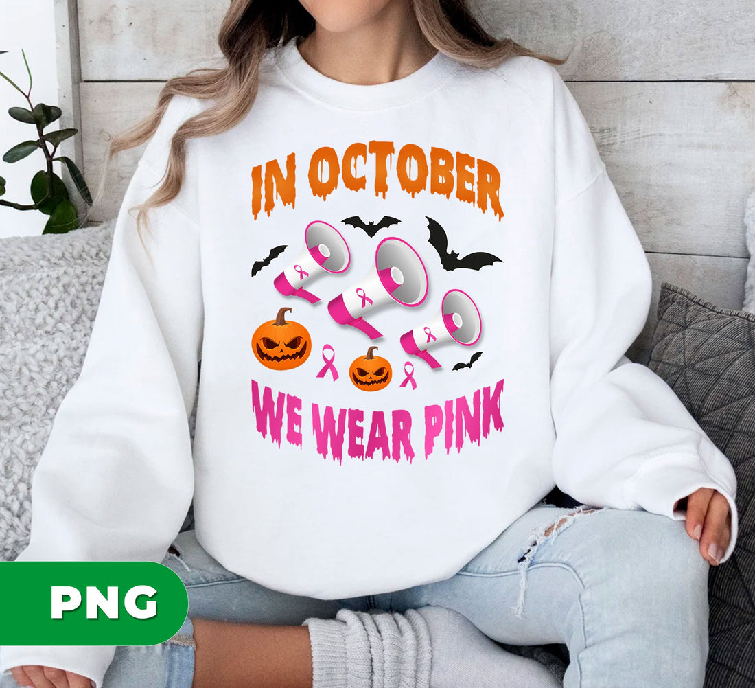 In October We Wear Pink, Breast Cancer Awareness, Pink Ribbon, Digital Files, Png Sublimation