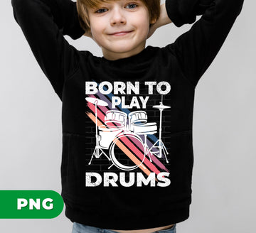Born to Play Drums PNG, Drummer Shirt Design, Retro Drum Kit Clipart, Music Band Sublimation, Percussion Lover Gift PNG