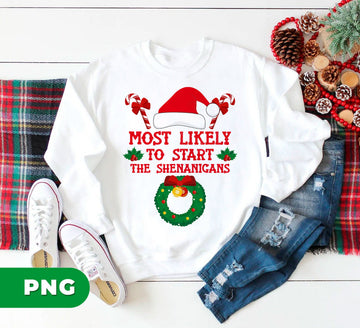 Most Likely To Start The Shenanigans PNG, Funny Christmas Sublimation, Holiday Party Humor Design, Xmas Naughty Clipart, Santa Hat PNG.