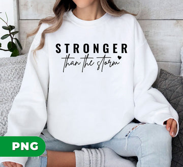 Stronger Than The Storm PNG, Inspirational Quote PNG, Motivational Saying Clipart, Positive Affirmation PNG, Uplifting Words PNG, Funny Saying